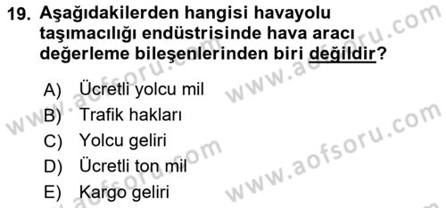 Havayolu İşletmelerinde Finansal Yönetim Dersi 2022 - 2023 Yılı Yaz Okulu Sınav Soruları 19. Soru