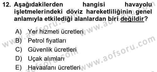 Havayolu İşletmelerinde Finansal Yönetim Dersi 2023 - 2024 Yılı (Final) Dönem Sonu Sınav Soruları 12. Soru