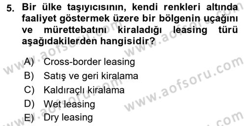 Havayolu İşletmelerinde Finansal Yönetim Dersi 2023 - 2024 Yılı (Final) Dönem Sonu Sınav Soruları 5. Soru