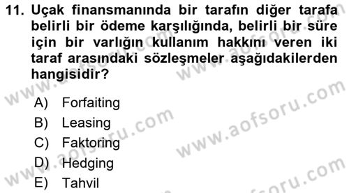 Havayolu İşletmelerinde Finansal Yönetim Dersi 2023 - 2024 Yılı Yaz Okulu Sınav Soruları 11. Soru