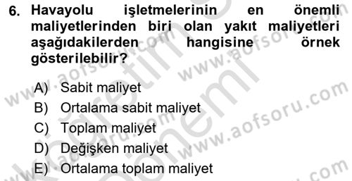 Havayolu İşletmelerinde Finansal Yönetim Dersi Ara Sınavı Deneme Sınav Soruları 6. Soru