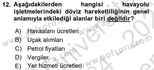 Havayolu İşletmelerinde Finansal Yönetim Dersi 2024 - 2025 Yılı (Final) Dönem Sonu Sınav Soruları 12. Soru