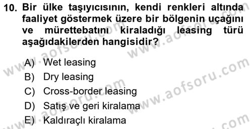 Havayolu İşletmelerinde Finansal Yönetim Dersi 2024 - 2025 Yılı Yaz Okulu Sınav Soruları 10. Soru