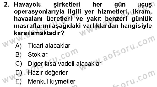 Havayolu İşletmelerinde Finansal Yönetim Dersi 2024 - 2025 Yılı Yaz Okulu Sınav Soruları 2. Soru