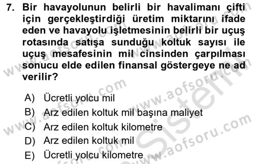 Havayolu İşletmelerinde Finansal Yönetim Dersi 2024 - 2025 Yılı Yaz Okulu Sınav Soruları 7. Soru
