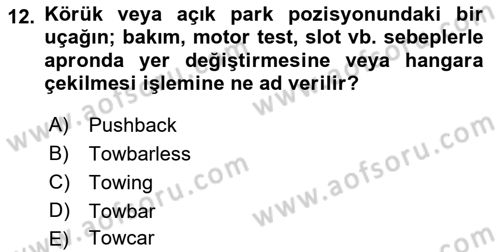 Temel Harekat Hizmetleri ve Ramp Dersi 2022 - 2023 Yılı Yaz Okulu Sınav Soruları 12. Soru