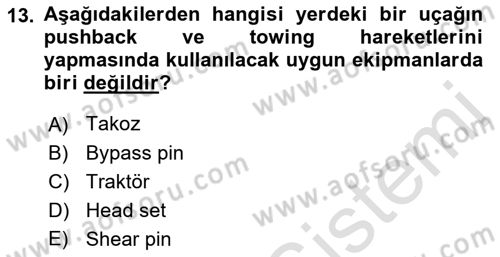Temel Harekat Hizmetleri ve Ramp Dersi 2022 - 2023 Yılı Yaz Okulu Sınav Soruları 13. Soru
