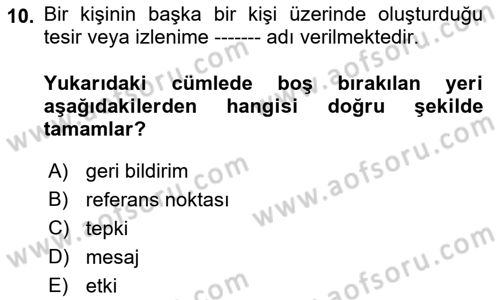 İnsan İlişkileri ve İletişim Dersi 2022 - 2023 Yılı (Vize) Ara Sınav Soruları 10. Soru