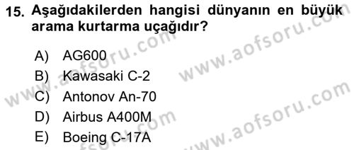 Hava Araçlari Ve Tipleri Dersi 2023 - 2024 Yılı (Final) Dönem Sonu Sınav Soruları 15. Soru