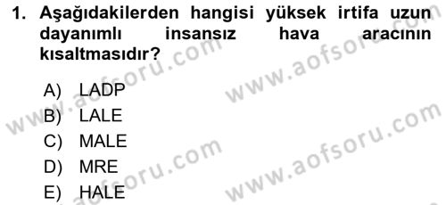 Hava Araçlari Ve Tipleri Dersi 2023 - 2024 Yılı Yaz Okulu Sınav Soruları 1. Soru