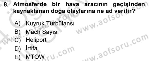 Hava Araçlari Ve Tipleri Dersi 2023 - 2024 Yılı Yaz Okulu Sınav Soruları 8. Soru
