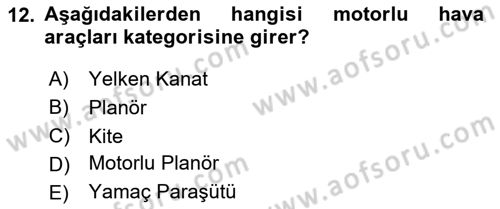 Hava Araçlari Ve Tipleri Dersi 2024 - 2025 Yılı (Vize) Ara Sınav Soruları 12. Soru