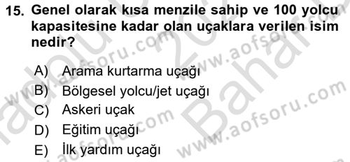 Hava Araçlari Ve Tipleri Dersi 2024 - 2025 Yılı (Vize) Ara Sınav Soruları 15. Soru