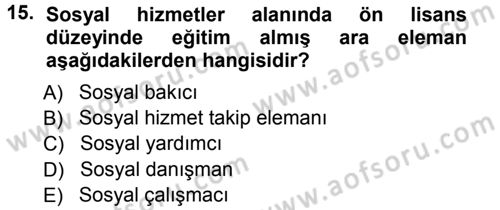 Sosyal Hizmete Giriş Dersi Ara Sınavı Deneme Sınav Soruları 15. Soru