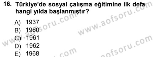 Sosyal Hizmete Giriş Dersi 2012 - 2013 Yılı (Vize) Ara Sınav Soruları 16. Soru