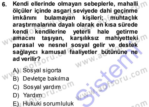 Sosyal Hizmete Giriş Dersi 2013 - 2014 Yılı (Final) Dönem Sonu Sınav Soruları 6. Soru