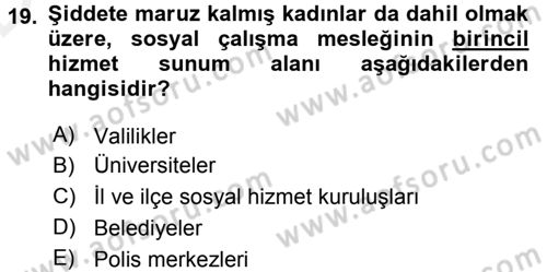 Sosyal Hizmete Giriş Dersi 2015 - 2016 Yılı Tek Ders Sınav Soruları 19. Soru