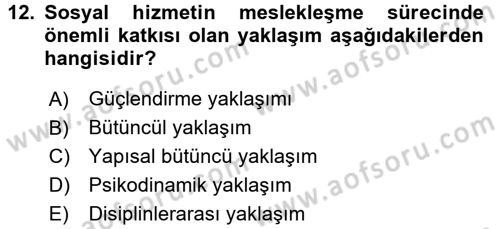 Sosyal Hizmete Giriş Dersi Ara Sınavı Deneme Sınav Soruları 12. Soru