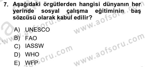 Sosyal Hizmete Giriş Dersi Ara Sınavı Deneme Sınav Soruları 7. Soru
