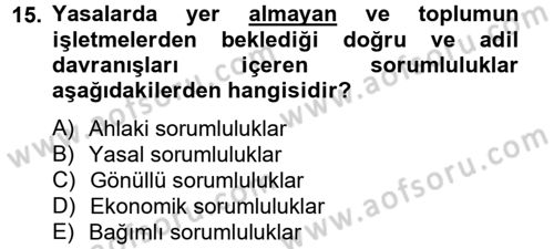 İş Etiği Dersi 2012 - 2013 Yılı (Vize) Ara Sınav Soruları 15. Soru