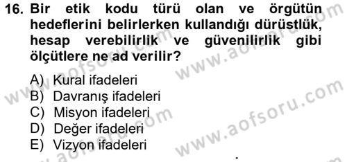 İş Etiği Dersi 2012 - 2013 Yılı (Final) Dönem Sonu Sınav Soruları 16. Soru