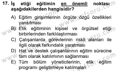 İş Etiği Dersi 2012 - 2013 Yılı (Final) Dönem Sonu Sınav Soruları 17. Soru