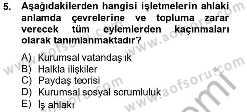 İş Etiği Dersi 2012 - 2013 Yılı (Final) Dönem Sonu Sınav Soruları 5. Soru