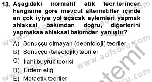 İş Etiği Dersi 2013 - 2014 Yılı (Vize) Ara Sınav Soruları 13. Soru