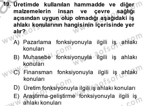 İş Etiği Dersi 2013 - 2014 Yılı (Vize) Ara Sınav Soruları 19. Soru