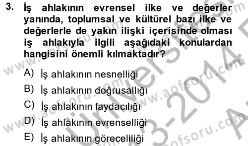 İş Etiği Dersi 2013 - 2014 Yılı (Vize) Ara Sınav Soruları 3. Soru