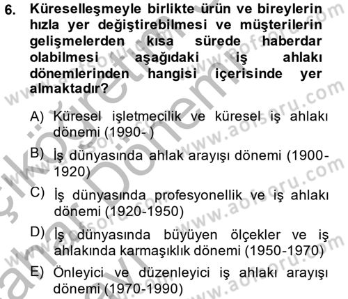 İş Etiği Dersi 2013 - 2014 Yılı (Vize) Ara Sınav Soruları 6. Soru
