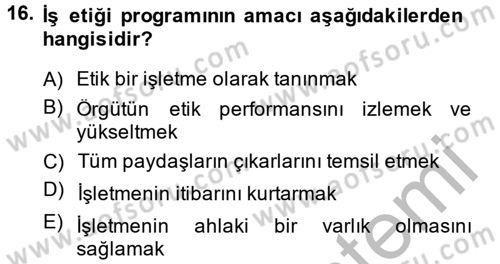 İş Etiği Dersi 2013 - 2014 Yılı (Final) Dönem Sonu Sınav Soruları 16. Soru