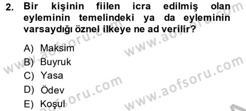 İş Etiği Dersi 2013 - 2014 Yılı (Final) Dönem Sonu Sınav Soruları 2. Soru