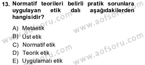 İş Etiği Dersi 2014 - 2015 Yılı (Vize) Ara Sınav Soruları 13. Soru