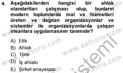 İş Etiği Dersi 2014 - 2015 Yılı (Vize) Ara Sınav Soruları 4. Soru