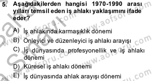 İş Etiği Dersi 2014 - 2015 Yılı (Vize) Ara Sınav Soruları 5. Soru