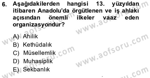 İş Etiği Dersi 2014 - 2015 Yılı (Vize) Ara Sınav Soruları 6. Soru