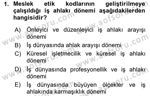 İş Etiği Dersi 2015 - 2016 Yılı (Vize) Ara Sınav Soruları 1. Soru