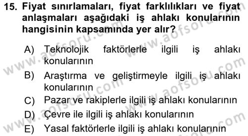 İş Etiği Dersi 2015 - 2016 Yılı (Vize) Ara Sınav Soruları 15. Soru