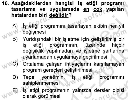 İş Etiği Dersi 2015 - 2016 Yılı (Final) Dönem Sonu Sınav Soruları 16. Soru