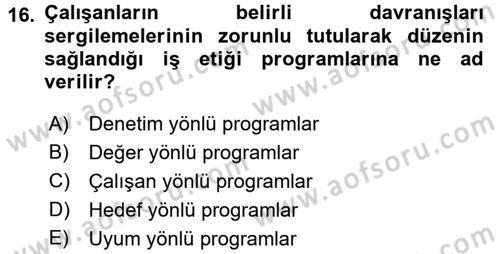 İş Etiği Dersi 2016 - 2017 Yılı (Final) Dönem Sonu Sınav Soruları 16. Soru