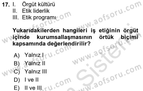 İş Etiği Dersi 2016 - 2017 Yılı (Final) Dönem Sonu Sınav Soruları 17. Soru