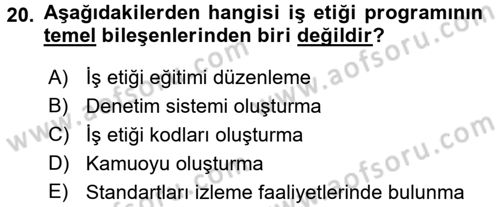 İş Etiği Dersi 2016 - 2017 Yılı (Final) Dönem Sonu Sınav Soruları 20. Soru