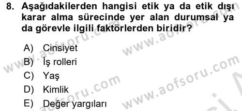 İş Etiği Dersi 2016 - 2017 Yılı (Final) Dönem Sonu Sınav Soruları 8. Soru