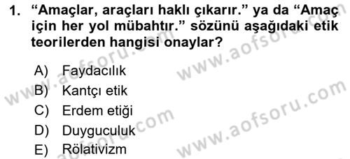 İş Etiği Dersi 2017 - 2018 Yılı 3 Ders Sınav Soruları 1. Soru