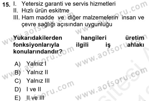 İş Etiği Dersi 2017 - 2018 Yılı (Vize) Ara Sınav Soruları 15. Soru