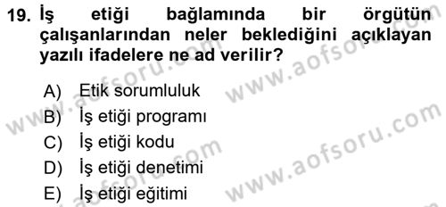 İş Etiği Dersi 2017 - 2018 Yılı (Final) Dönem Sonu Sınav Soruları 19. Soru