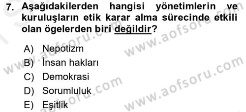 İş Etiği Dersi 2017 - 2018 Yılı (Final) Dönem Sonu Sınav Soruları 7. Soru