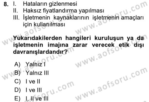 İş Etiği Dersi 2017 - 2018 Yılı (Final) Dönem Sonu Sınav Soruları 8. Soru