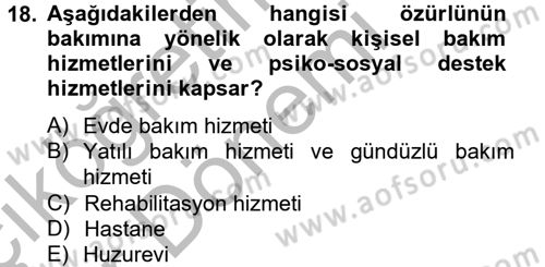 Sosyal Hizmet Kuruluşları Dersi 2012 - 2013 Yılı (Vize) Ara Sınav Soruları 18. Soru